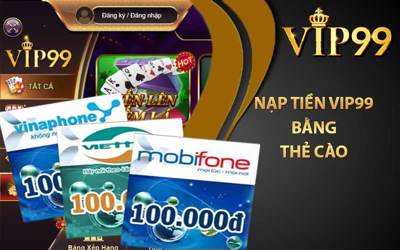 Nạp tiền VIP99 bằng thẻ cào 