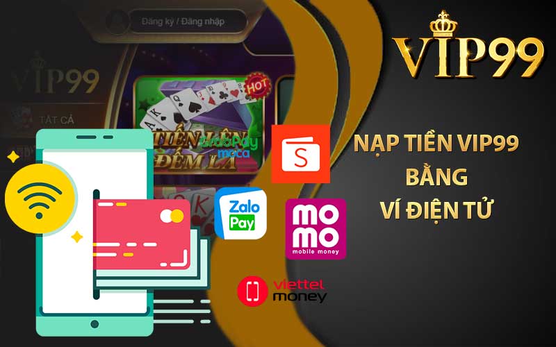 Nạp tiền VIP99 bằng ví điện tử