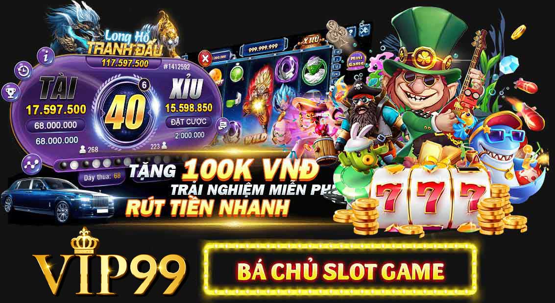 Cổng game VIP99 tặng thưởng 100K